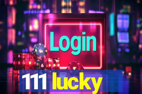 111 lucky